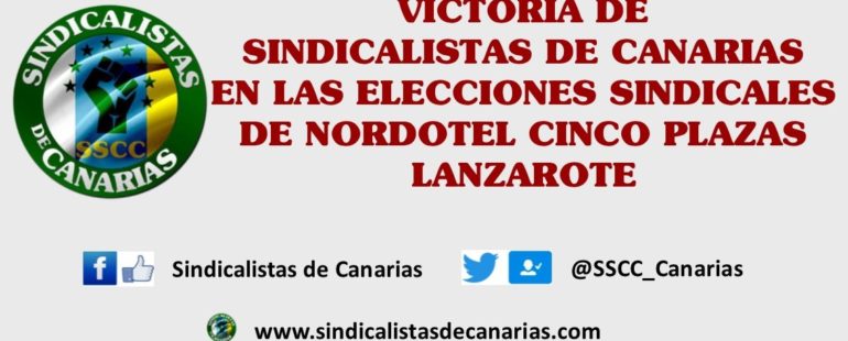 Victoria de Sindicalistas de Canarias en las elecciones sindicales de Nordotel Cinco Plazas Lanzarote