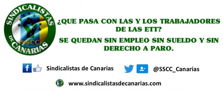 ¿QUÉ PASA CON LAS Y LOS TRABAJADORES DE LAS ETT?  SE QUEDAN SIN EMPLEO SIN SUELDO Y SIN DERECHO A PARO.