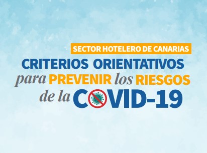 Sector Hotelero de Canarias.
Criterios orientativos para prevenir los riesgos de la COVID-19.