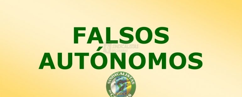 FALSO AUTÓNOMO, COMO IDENTIFICARLO Y QUE HACER.