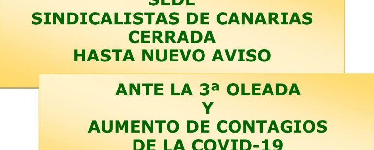 #SSCCInforma Se mantiene cerrada la sede de Sindicalistas de Canarias hasta nuevo aviso