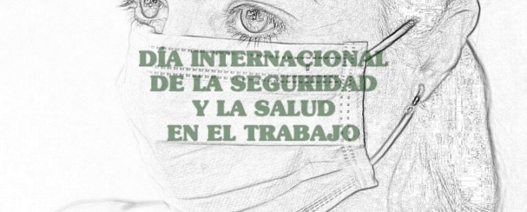 Día Internacional de la Seguridad y la Salud en el trabajo