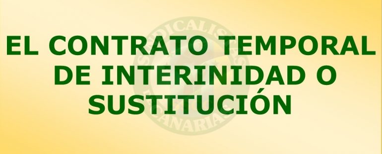 EL CONTRATO DE INTERINIDAD O SUSTITUCIÓN
