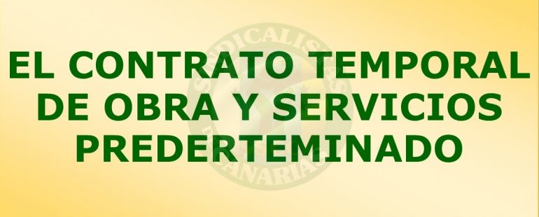 EL CONTRATO DE OBRA Y SERVICIO PREDETERMINADO