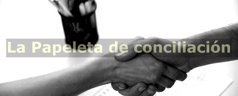 La Papeleta de conciliación laboral