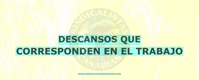 Descansos que corresponden en el trabajo